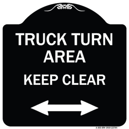 SIGNMISSION Truck Turn Area Keep Clear W/ Bidirectional Arrow Heavy-Gauge Alum Sign, 18" x 18", BW-1818-22784 A-DES-BW-1818-22784